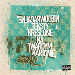 Okładka albumu Nieodwracalne Teksty Kreślone Na Twardym Kartonie