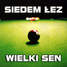 7 Łez - Wielki sen