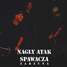 Nagły Atak Spawacza - Zarzyna